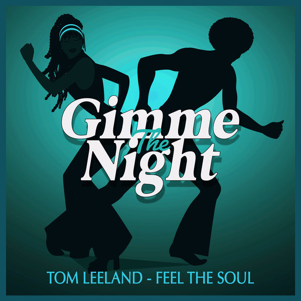 Tom Leeland - Feel The Soul- Original Mix [GTN038]